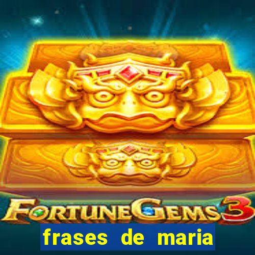 frases de maria padilha do cruzeiro das almas